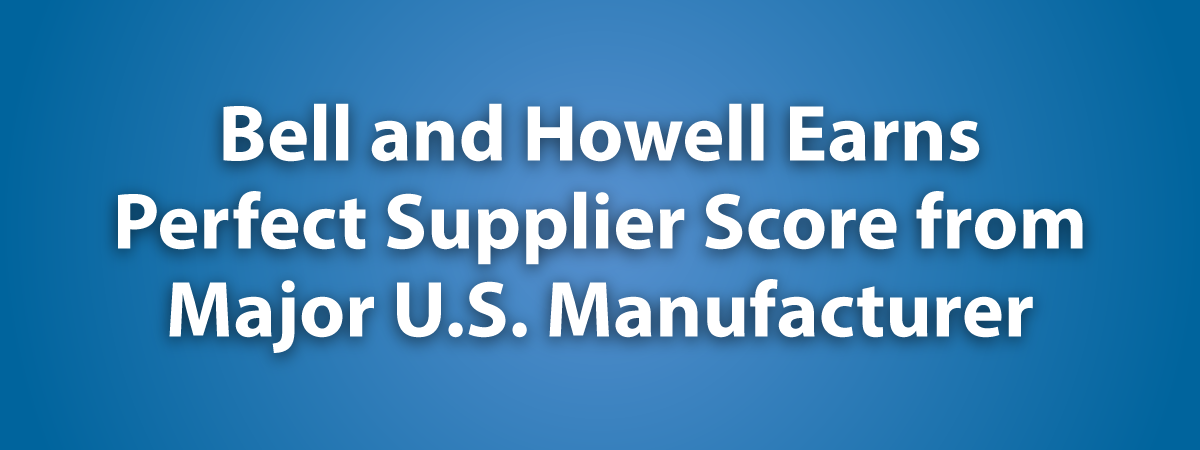 Bell and Howell Earns Perfect Supplier Score from Major U.S ...